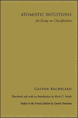 Atomistic Intuitions: An Essay on Classification - Gaston Bachelard - cover