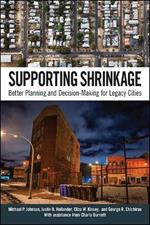 Supporting Shrinkage: Better Planning and Decision-Making for Legacy Cities