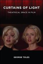 Curtains of Light: Theatrical Space in Film