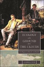 Ecology on the Ground and in the Clouds: Aime Bonpland and Alexander von Humboldt