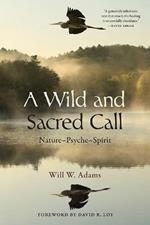 A Wild and Sacred Call: Nature–Psyche–Spirit