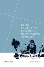 Doing Qualitative Research in Education Settings, Second Edition