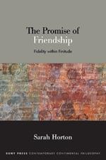 The Promise of Friendship: Fidelity within Finitude