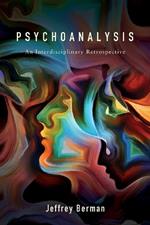 Psychoanalysis: An Interdisciplinary Retrospective