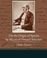 On the Origin of Species by Means of Natural Selection