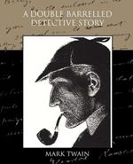 A Double Barrelled Detective Story