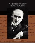 A New Philosophy - Henri Bergson