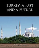 Turkey: A Past and a Future