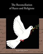 The Reconciliation of Races and Religions