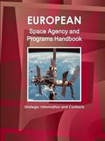 European Space Agency and Programs Handbook: Strategic Information and Contacts