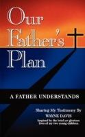 Our Father's Plan: A Father Understands