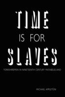 Time Is for Slaves: Yorkshiremen in Nineteenth Century Matabeleland