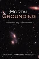 Mortal Grounding: Cosmology and Consciousness