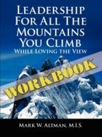 Leadership For All the Mountains You Climb: Workbook