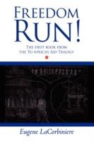 Freedom Run!: The First Book from the To Africa's Aid Trilogy