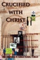 Crucified with Christ: The Seven Steps to Spiritual Maturity Under the Grace of Jesus