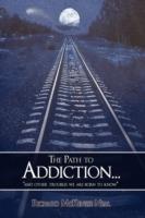 The Path to Addiction...: 