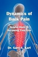 Dynamics of Back Pain: Helpful Hints to Becoming Pain-Free