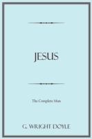 Jesus: The Complete Man