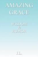 Amazing Grace: Wisdom & Humour