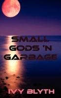 Small Gods 'N Garbage