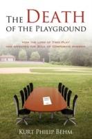 The Death of the Playground: How the Loss of 'Free-Play' Has Affected the Soul of Corporate America