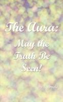 The Aura: May the Truth Be Seen!