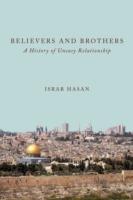 Believers and Brothers: A History of Uneasy Relationship