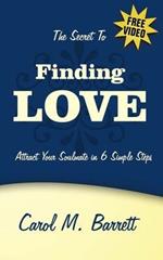 The Secret to Finding Love: 6 Simple Steps