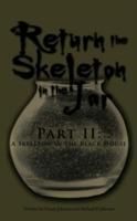 Return the Skeleton in the Jar: Part II: A Skeleton in the Black House