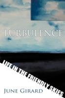 Turbulence: Life in the Friendly Skies