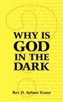 Why is God in the Dark