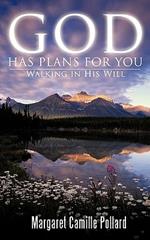 God Has Plans for You: Walking in His Will