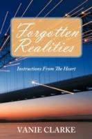 Forgotten Realities: Instructions From The Heart