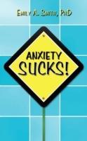 Anxiety Sucks!