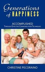 Generations of Happiness: Accomplished Through Effective Communication Techniques