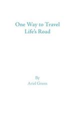 One Way to Travel Life's Road