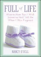 Full of Life: Mom-to-Mom Tips I Wish Someone Had Told Me When I Was Pregnant