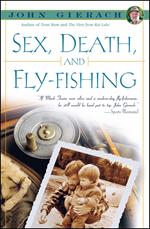 Sex, Death, and Fly-Fishing