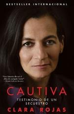 Cautiva: Testimonio de un Secuestro = Captive