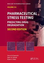 Pharmaceutical Stress Testing: Predicting Drug Degradation, Second Edition