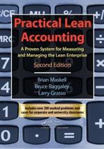 Practical Lean Accounting: A Proven System for Measuring and Managing the Lean Enterprise, Second Edition