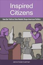 Inspired Citizens: How Our Political Role Models Shape American Politics