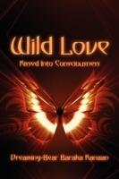 Wild Love: Kissed Into Consciousness