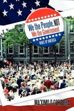 We the People, Not We the Government: Wake Up America