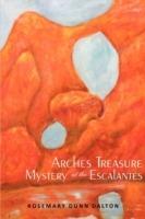 Arches Treasure Mystery at the Escalantes