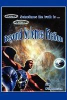 Beyond Science Fiction!