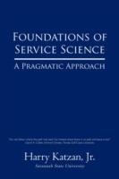 Foundations of Service Science: A Pragmatic Approach