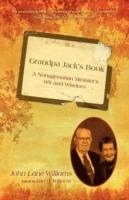 Grandpa Jack's Book: A Nonagenarian Minister's Wit and Wisdom