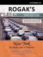 Rogak's New York No-Fault Law & Practice: 2009 Edition